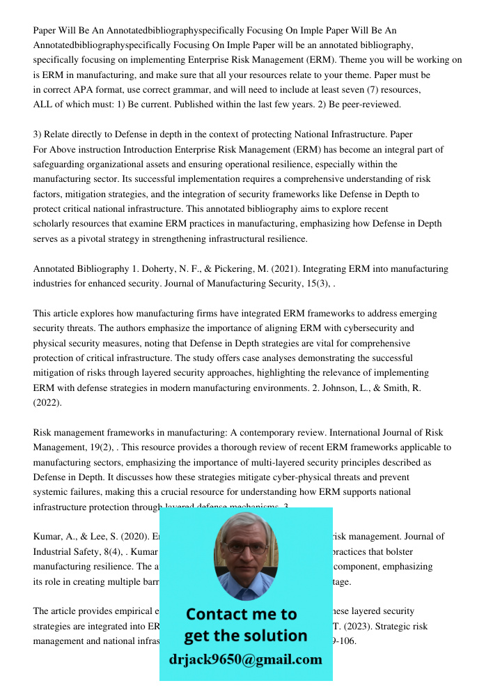 Paper will be an annotated bibliography, specifically focusing on implementing Enterprise Risk Management (ERM). Theme you will be working on is ERM in manufact