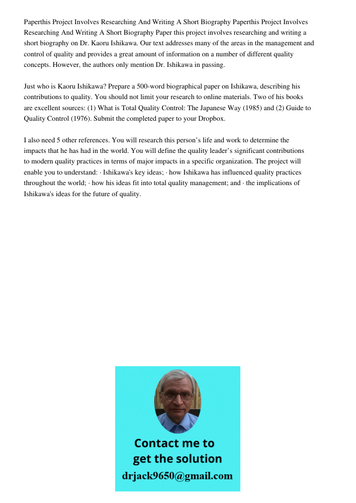 Paper this project involves researching and writing a short biography on Dr. Kaoru Ishikawa. Our text addresses many of the areas in the management and control 