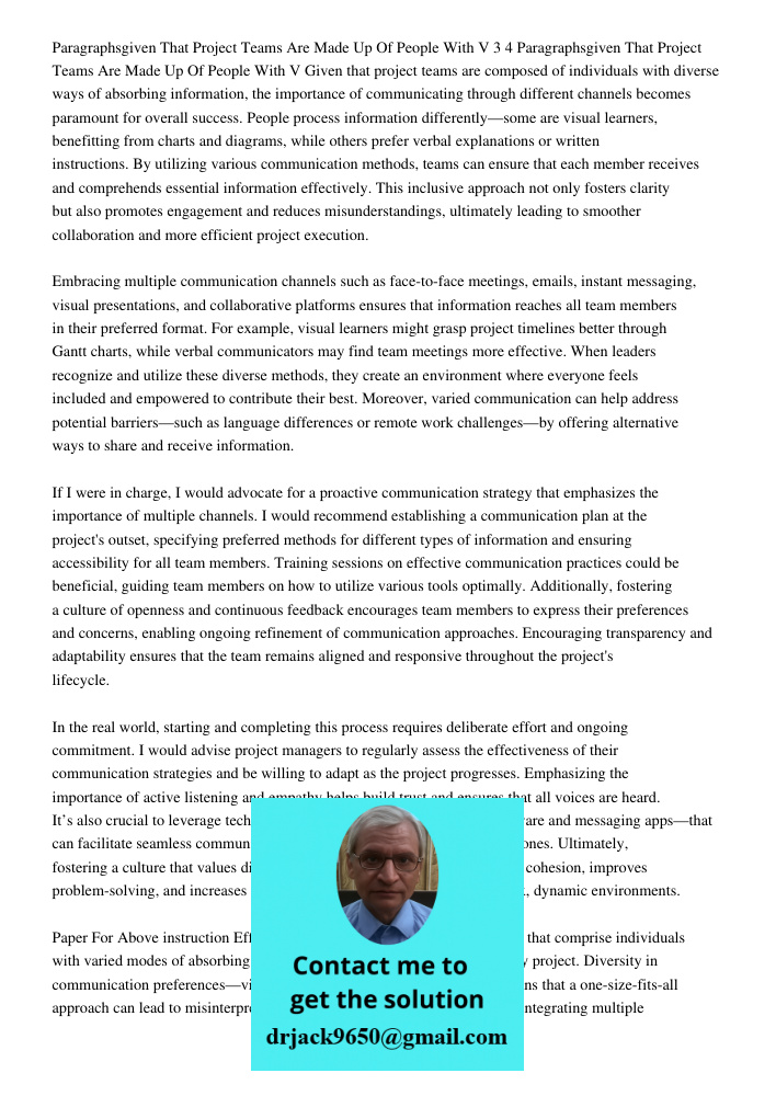 Given that project teams are composed of individuals with diverse ways of absorbing information, the importance of communicating through different channels beco