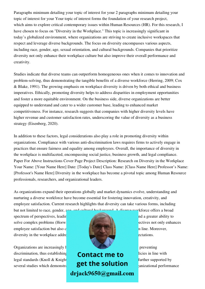 Your topic of interest forms the foundation of your research project, which aims to explore critical contemporary issues within Human Resources (HR). For this r