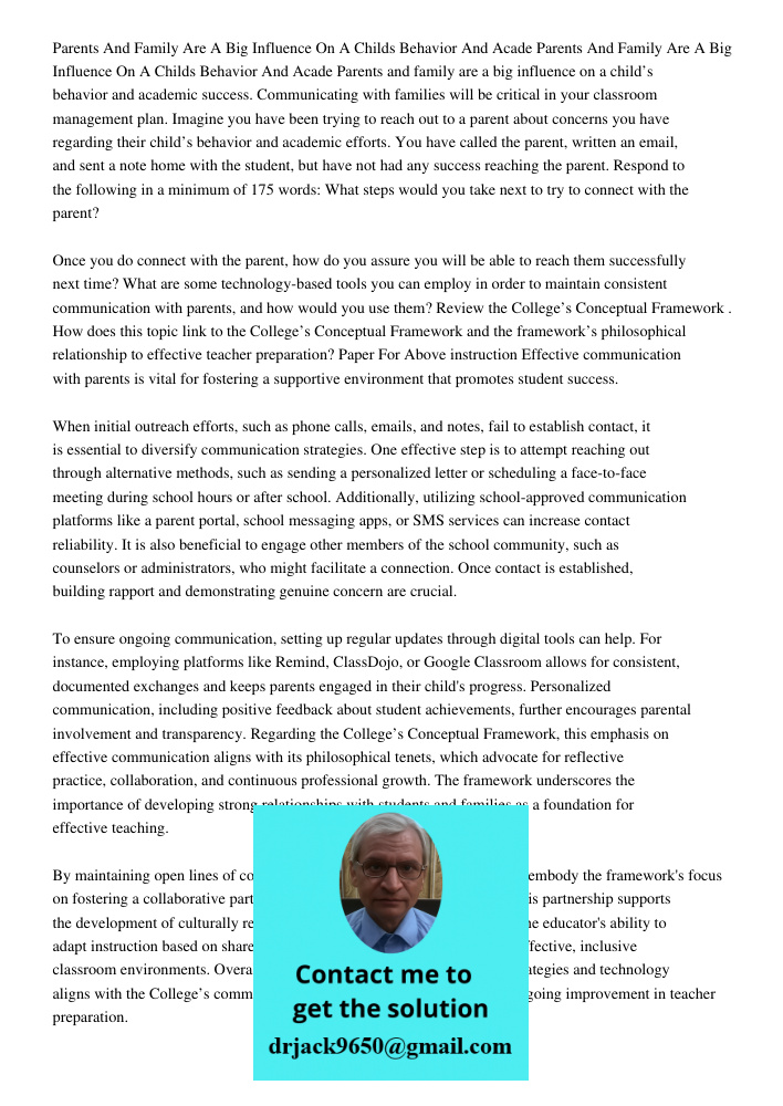 Parents and family are a big influence on a child’s behavior and academic success. Communicating with families will be critical in your classroom management pla