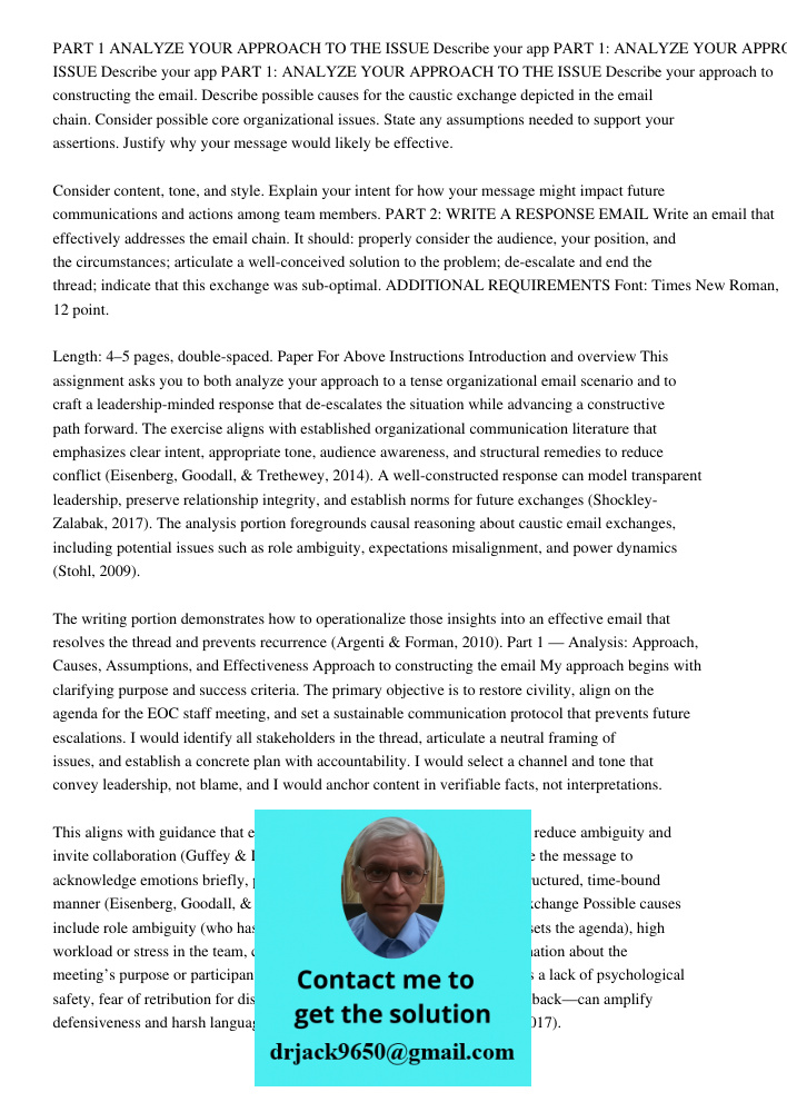 PART 1: ANALYZE YOUR APPROACH TO THE ISSUE Describe your approach to constructing the email. Describe possible causes for the caustic exchange depicted in the e