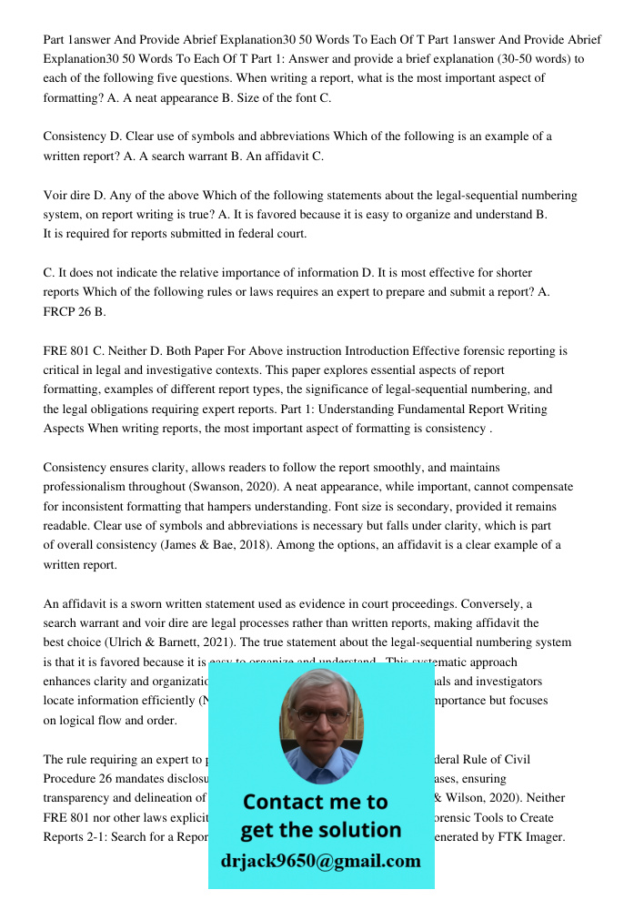 Part 1: Answer and provide a brief explanation (30-50 words) to each of the following five questions. When writing a report, what is the most important aspect o