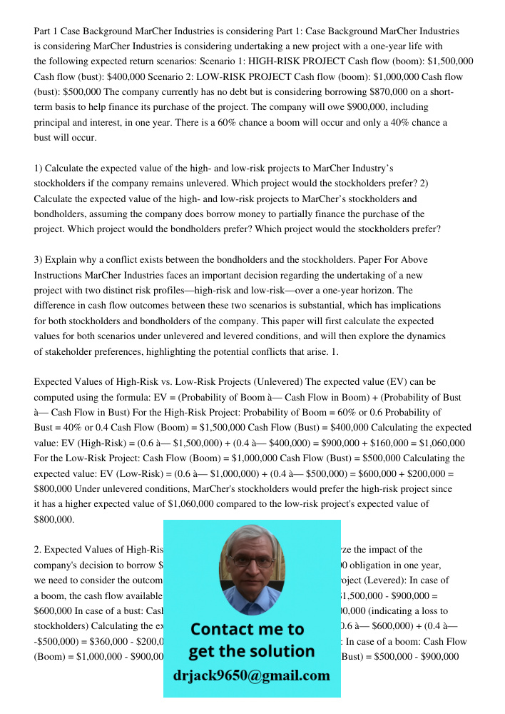 MarCher Industries is considering undertaking a new project with a one-year life with the following expected return scenarios: Scenario 1: HIGH-RISK PROJECT Cas