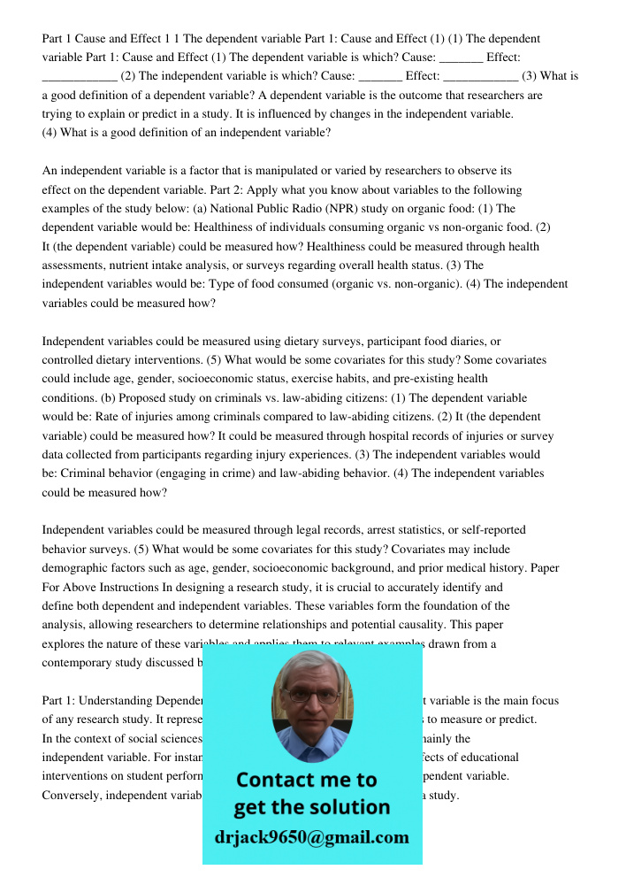 Part 1: Cause and Effect (1) The dependent variable is which? Cause: _______ Effect: ____________ (2) The independent variable is which? Cause: _______ Effect: 