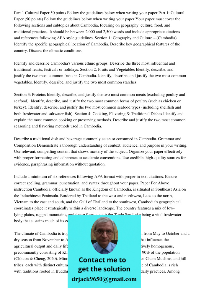 Your paper must cover the following sections and subtopics about Cambodia, focusing on geography, culture, food, and traditional practices. It should be between