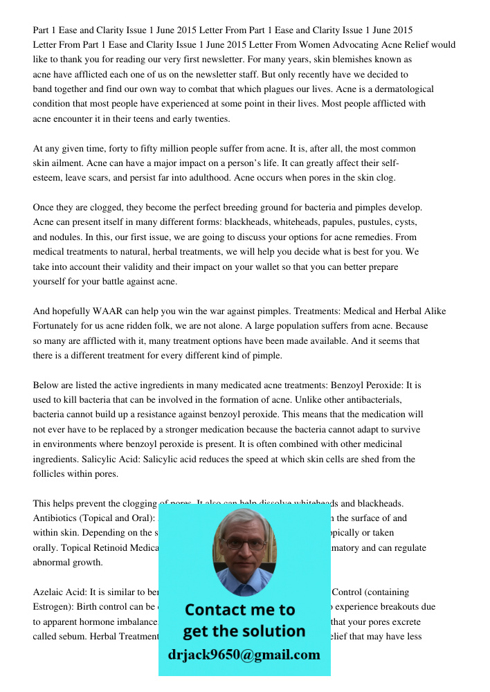 Part 1 Ease and Clarity Issue 1 June 2015 Letter From Women Advocating Acne Relief would like to thank you for reading our very first newsletter. For many years