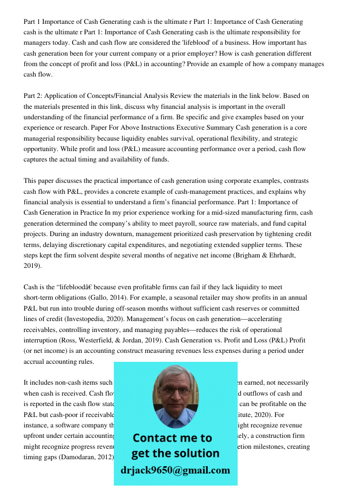 Part 1: Importance of Cash Generating cash is the ultimate responsibility for managers today. Cash and cash flow are considered the 'lifeblood' of a business. H