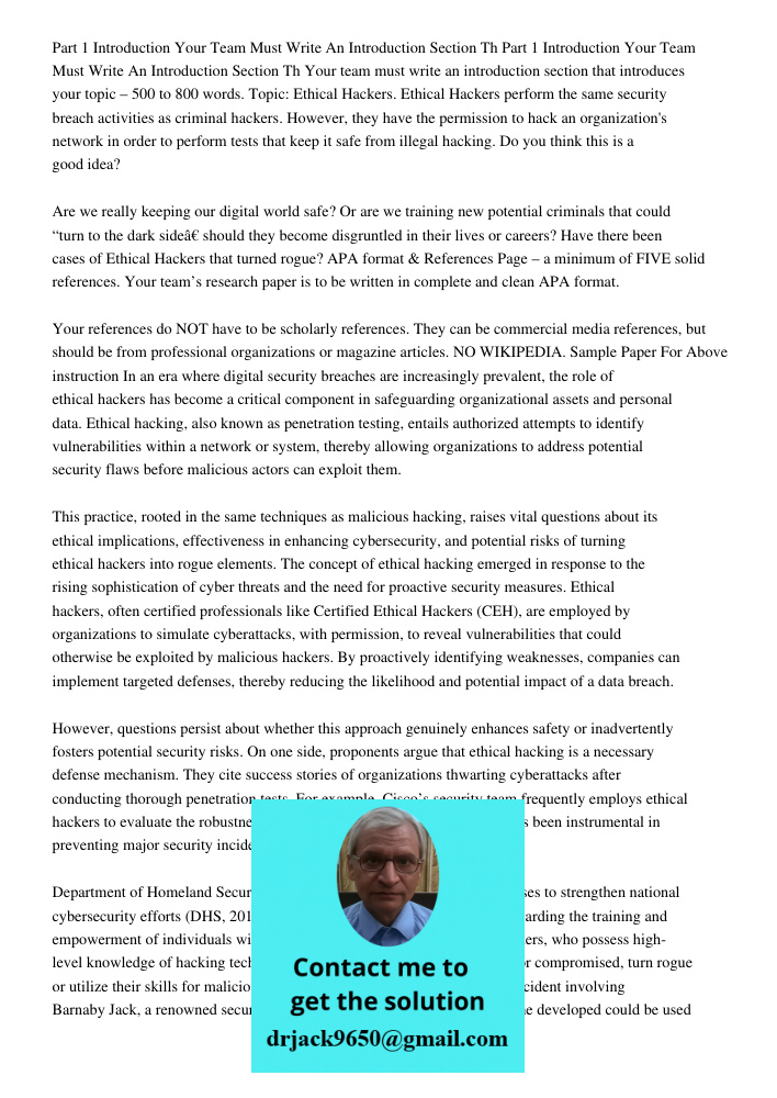 Your team must write an introduction section that introduces your topic – 500 to 800 words. Topic: Ethical Hackers. Ethical Hackers perform the same security br