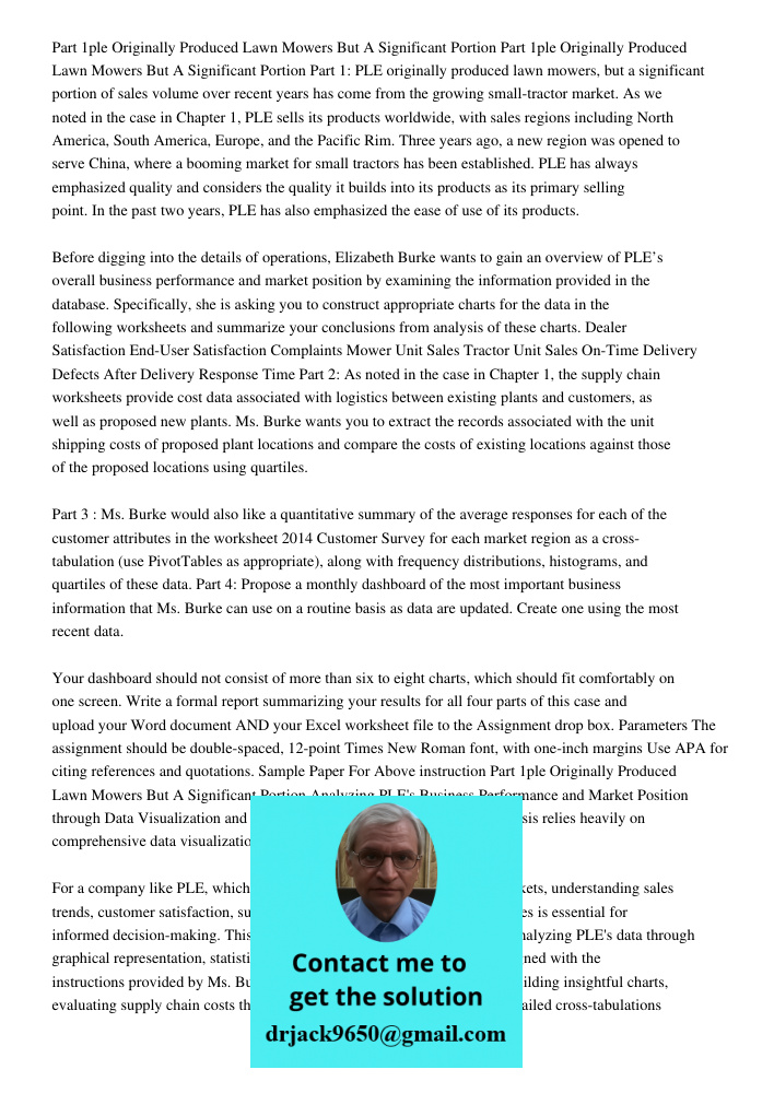 Part 1: PLE originally produced lawn mowers, but a significant portion of sales volume over recent years has come from the growing small-tractor market. As we n