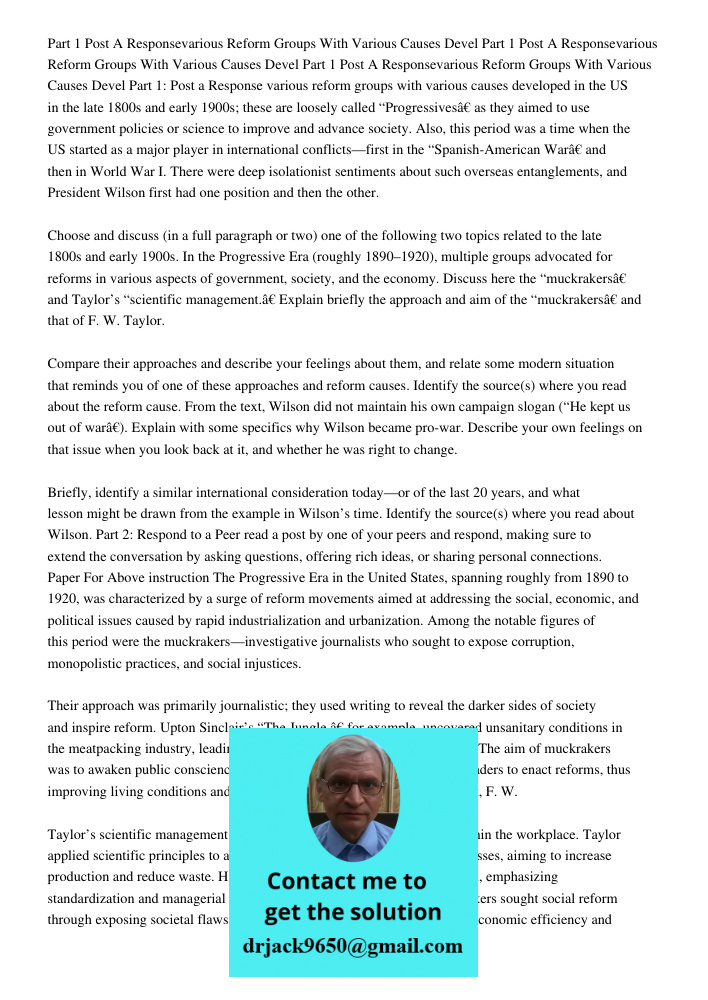 Part 1 Post A Responsevarious Reform Groups With Various Causes Devel Part 1: Post a Response various reform groups with various causes developed in the US in t