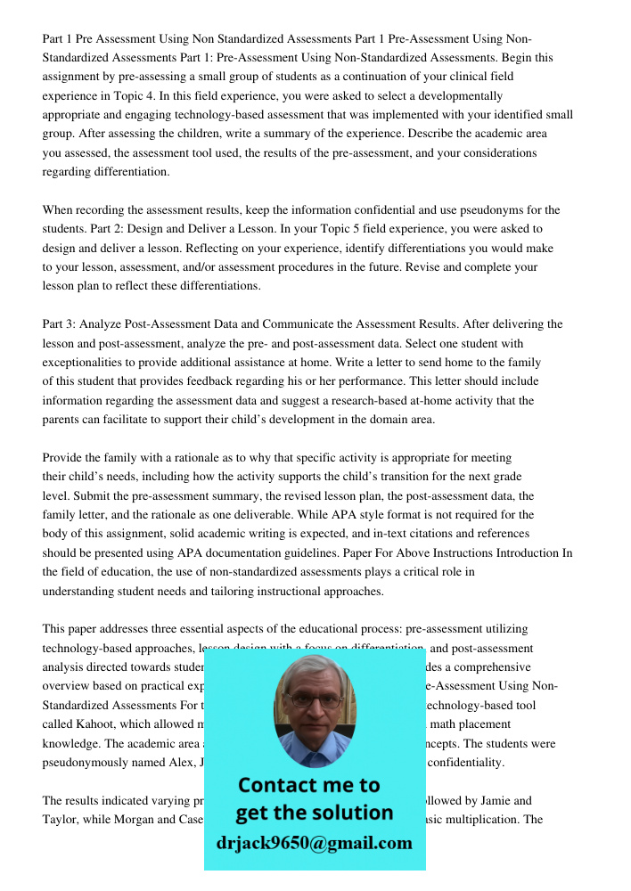 Part 1: Pre-Assessment Using Non-Standardized Assessments. Begin this assignment by pre-assessing a small group of students as a continuation of your clinical f