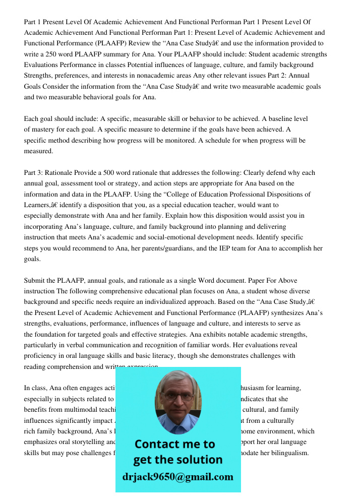 Part 1: Present Level of Academic Achievement and Functional Performance (PLAAFP) Review the “Ana Case Study” and use the information provided to write a 250 wo