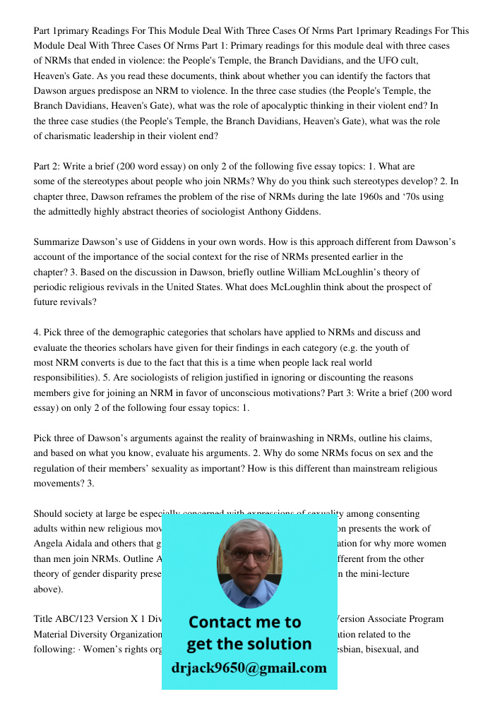 Part 1: Primary readings for this module deal with three cases of NRMs that ended in violence: the People's Temple, the Branch Davidians, and the UFO cult, Heav