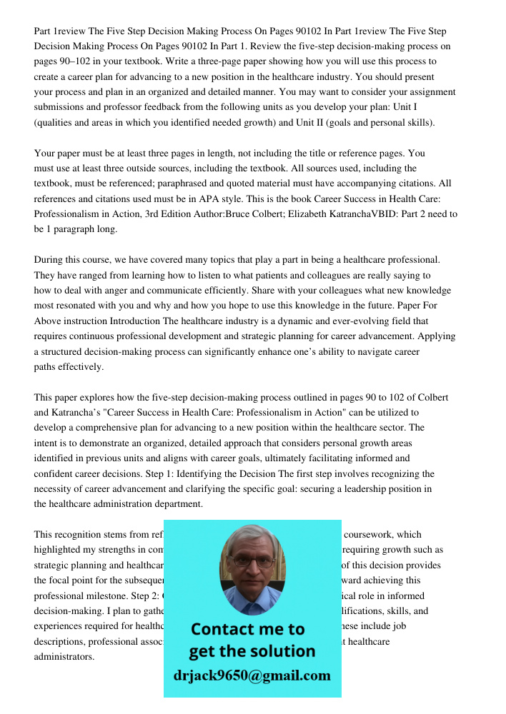 Part 1. Review the five-step decision-making process on pages 90–102 in your textbook. Write a three-page paper showing how you will use this process to create 