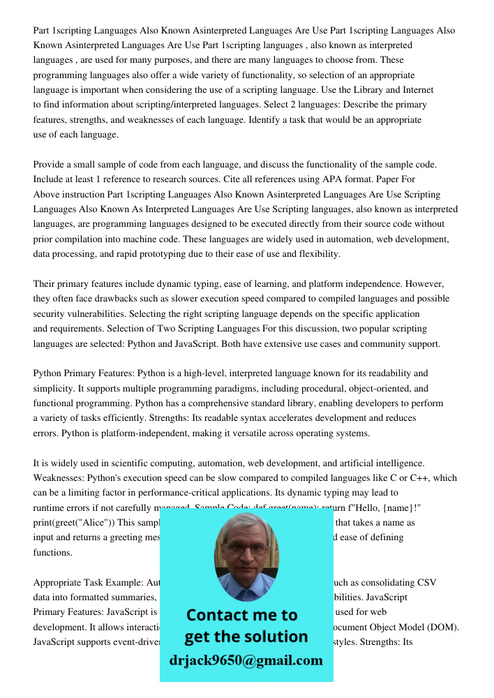 Part 1scripting languages , also known as interpreted languages , are used for many purposes, and there are many languages to choose from. These programming lan