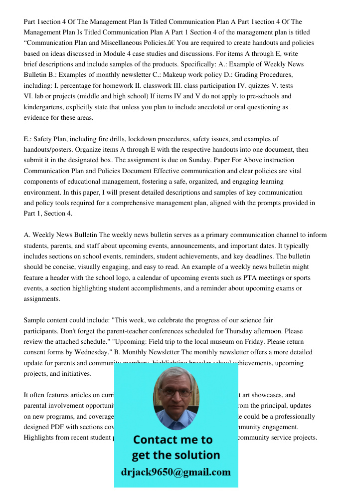 Part 1 Section 4 of the management plan is titled “Communication Plan and Miscellaneous Policies.” You are required to create handouts and policies based on ide