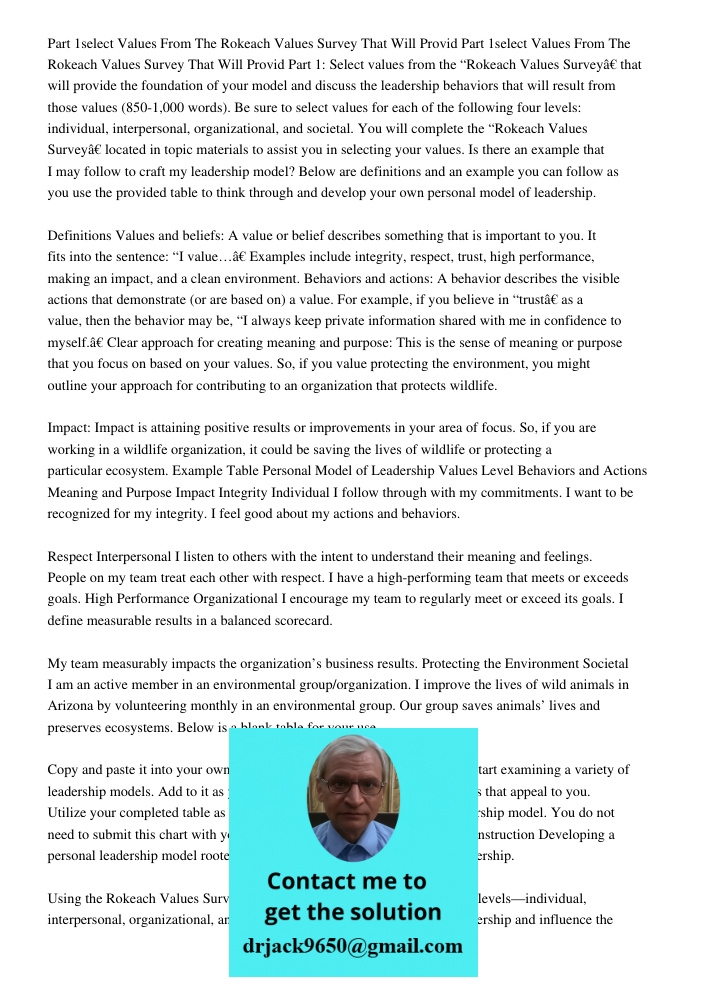 Part 1: Select values from the “Rokeach Values Survey” that will provide the foundation of your model and discuss the leadership behaviors that will result from