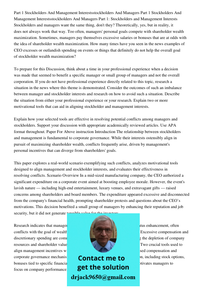 Part 1: Stockholders and Management Interests Stockholders and managers want the same thing, don't they? Theoretically, yes, but in reality, it does not always 