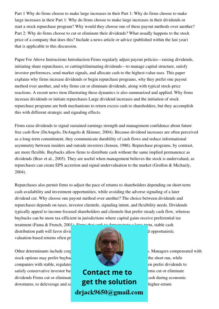 Part 1: Why do firms choose to make large increases in their dividends or start a stock repurchase program? Why would they choose one of these payout methods ov
