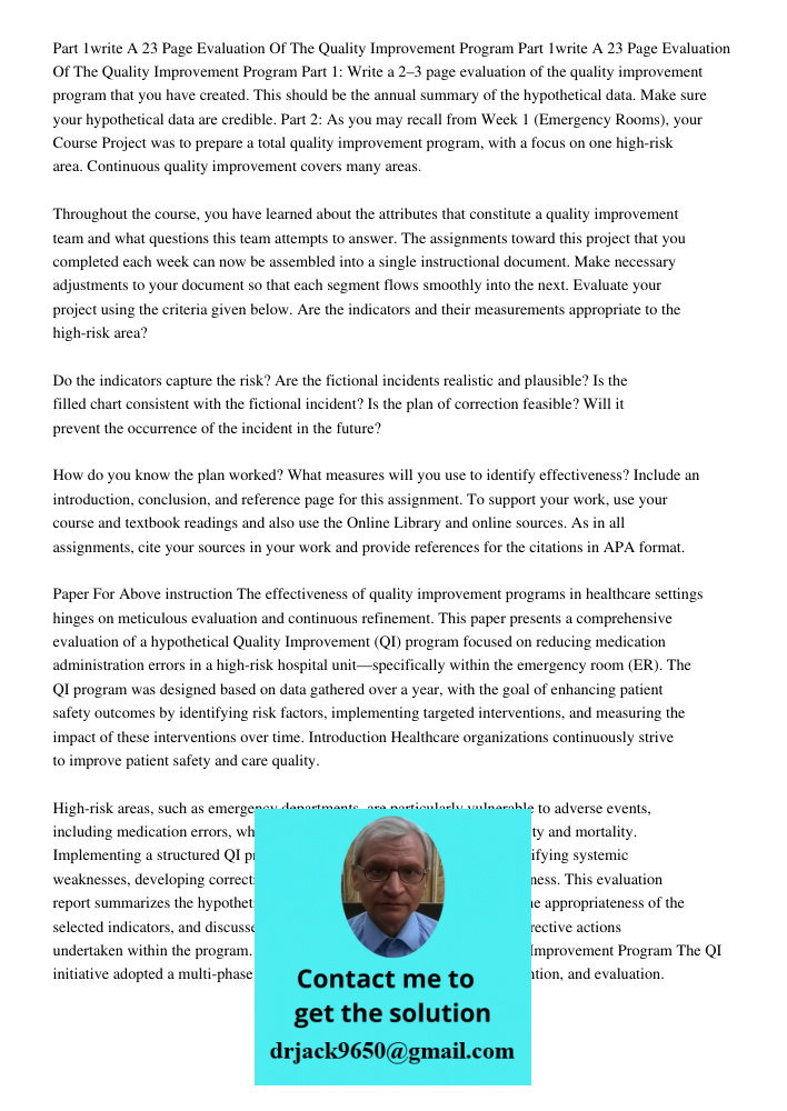 Part 1: Write a 2–3 page evaluation of the quality improvement program that you have created. This should be the annual summary of the hypothetical data. Make s