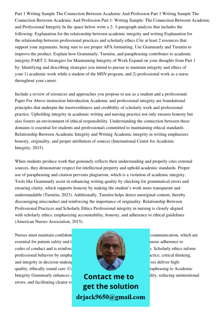 Part 1: Writing Sample: The Connection Between Academic and Professional Integrity In the space below write a 2- 3-paragraph analysis that includes the followin