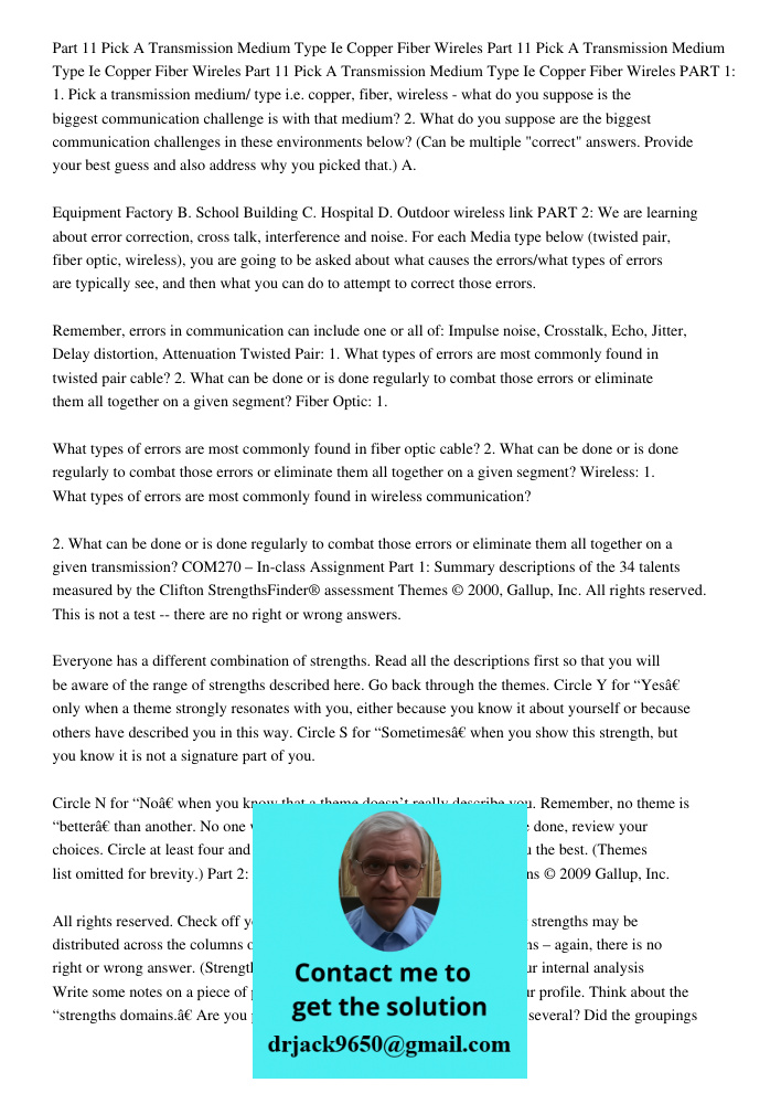 Part 11 Pick A Transmission Medium Type Ie Copper Fiber Wireles PART 1: 1. Pick a transmission medium/ type i.e. copper, fiber, wireless - what do you suppose i