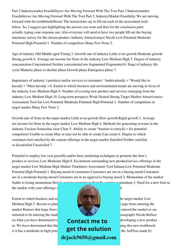 Part 2: Industry/Market Feasibility We are moving forward with the toothbrush/flosser The instructions say to fill out each of the assessment tools below. So, I