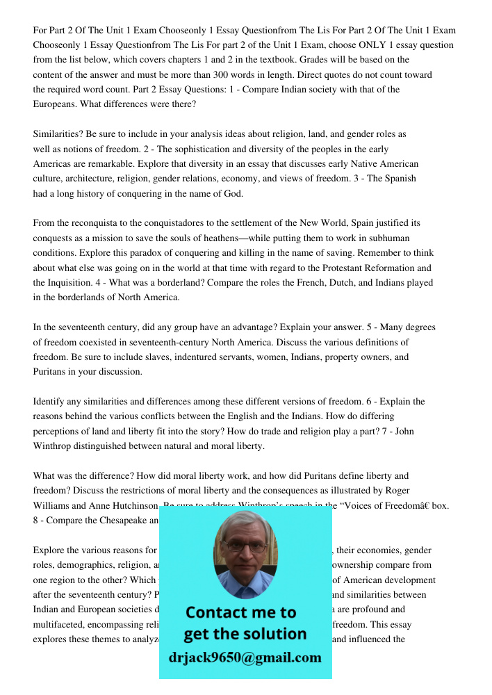 For part 2 of the Unit 1 Exam, choose ONLY 1 essay question from the list below, which covers chapters 1 and 2 in the textbook. Grades will be based on the cont