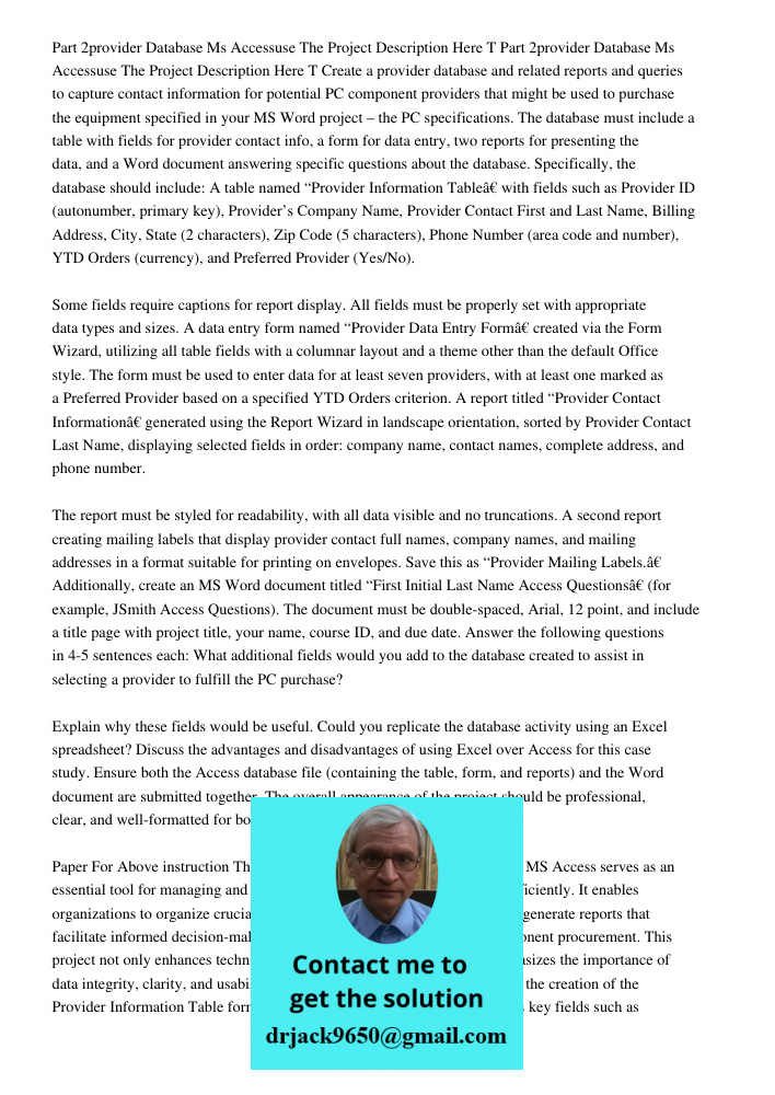 Create a provider database and related reports and queries to capture contact information for potential PC component providers that might be used to purchase th