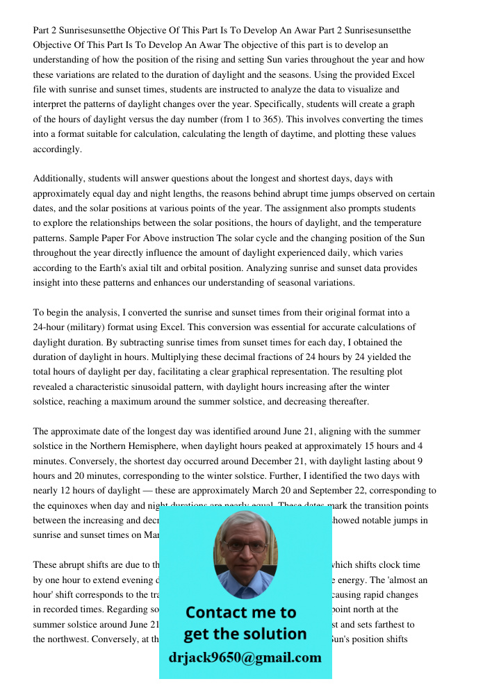 The objective of this part is to develop an understanding of how the position of the rising and setting Sun varies throughout the year and how these variations 