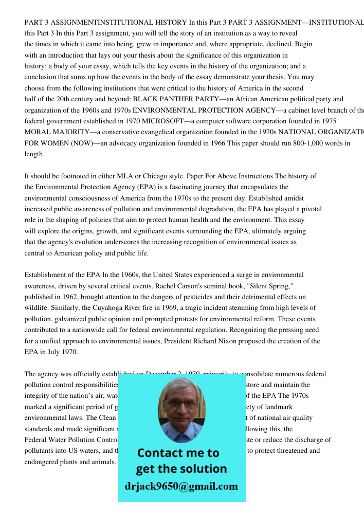 In this Part 3 assignment, you will tell the story of an institution as a way to reveal the times in which it came into being, grew in importance and, where app