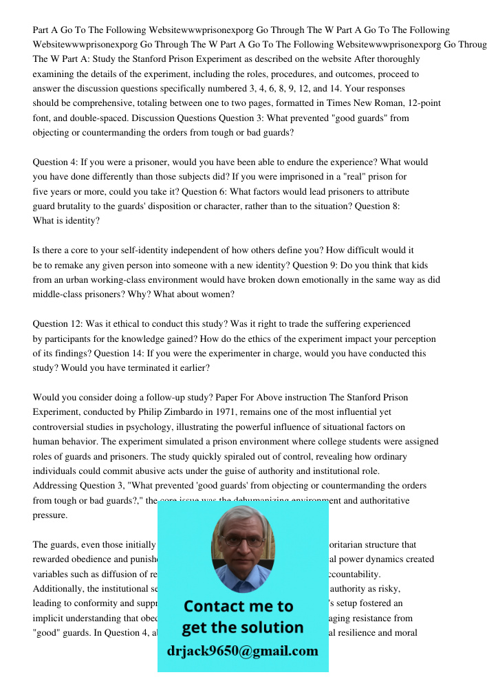 Part A Go To The Following Websitewwwprisonexporg Go Through The W Part A: Study the Stanford Prison Experiment as described on the website www.prisonexp.org. A