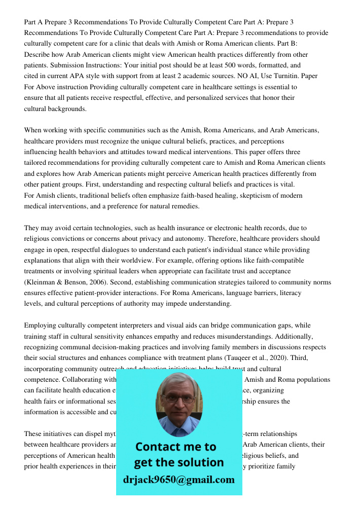 Part A: Prepare 3 recommendations to provide culturally competent care for a clinic that deals with Amish or Roma American clients. Part B: Describe how Arab Am