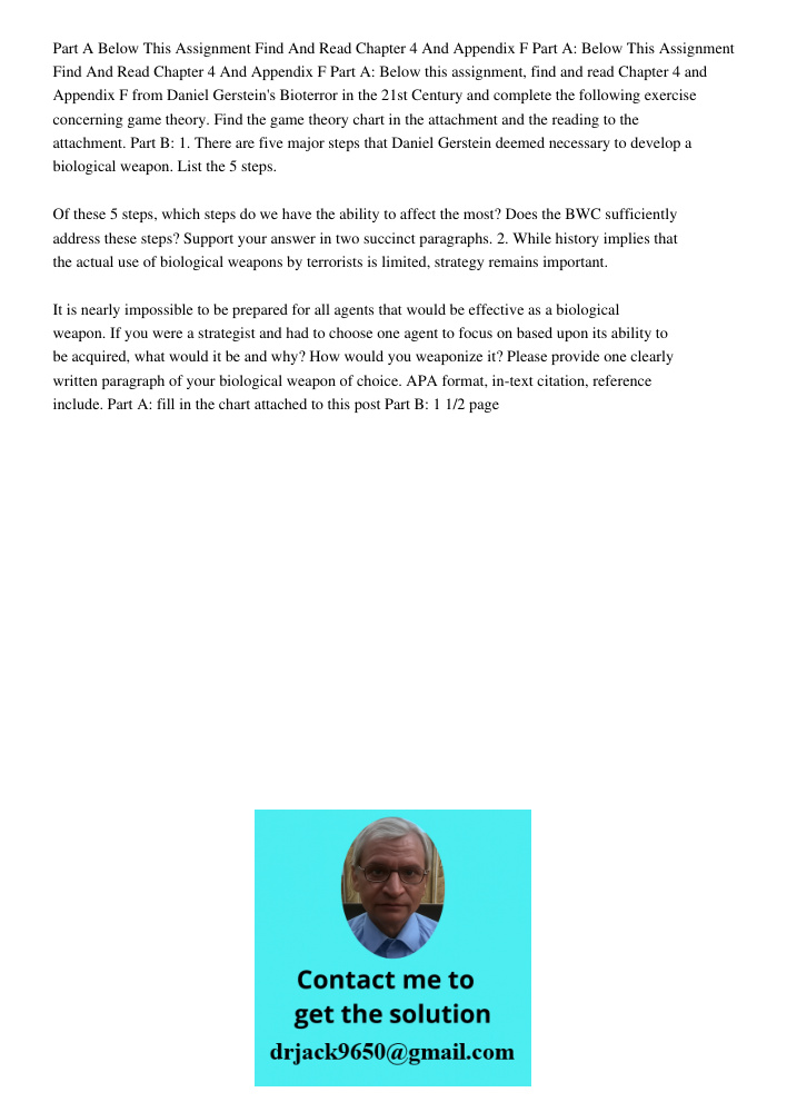 Part A: Below this assignment, find and read Chapter 4 and Appendix F from Daniel Gerstein's Bioterror in the 21st Century and complete the following exercise c