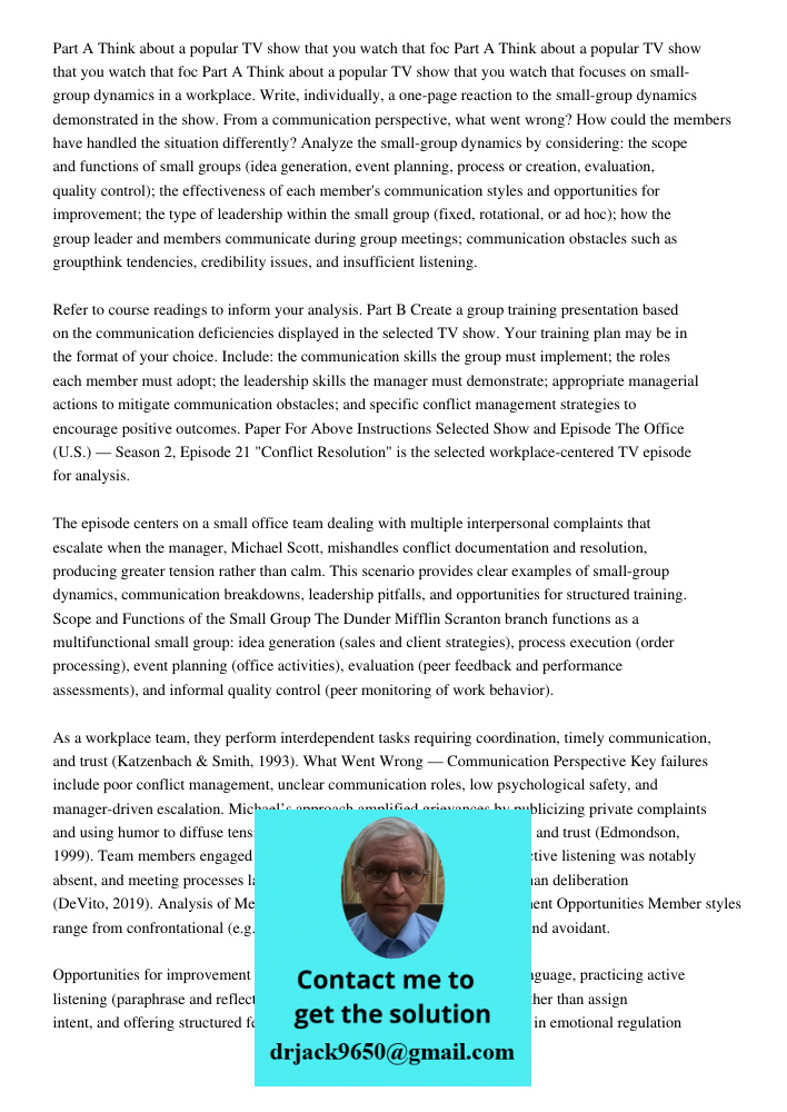 Part A Think about a popular TV show that you watch that focuses on small-group dynamics in a workplace. Write, individually, a one-page reaction to the small-g