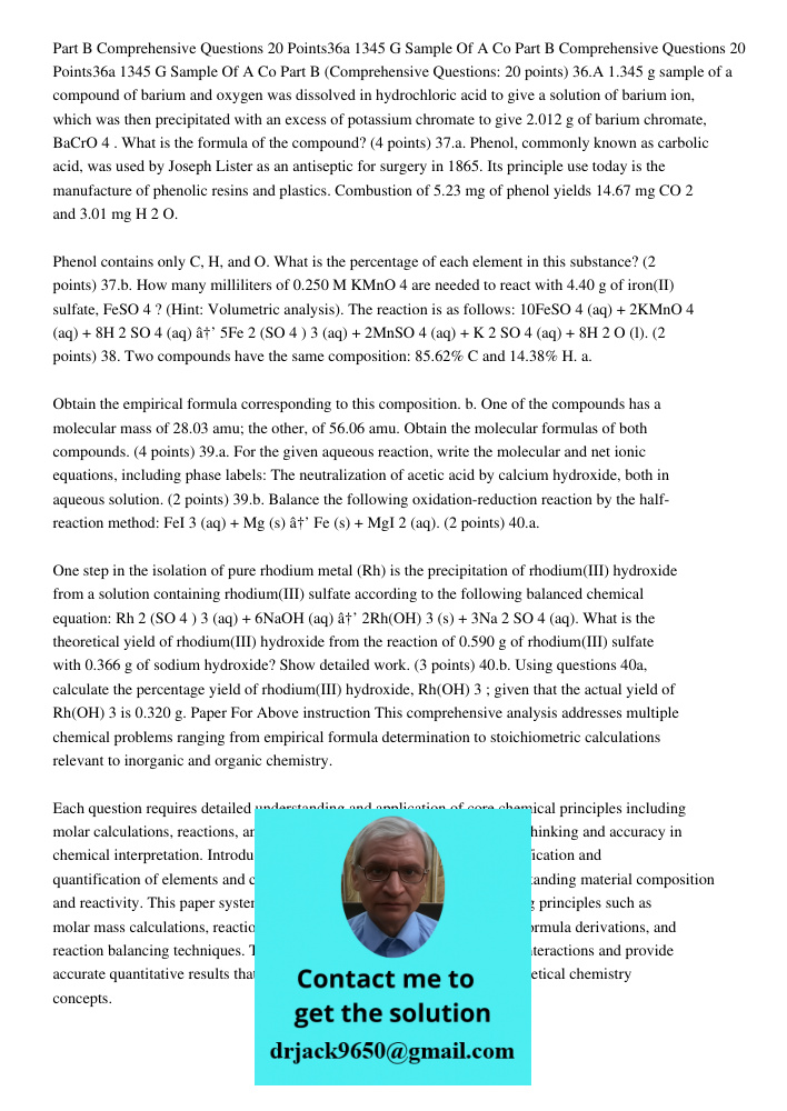 Part B (Comprehensive Questions: 20 points) 36.A 1.345 g sample of a compound of barium and oxygen was dissolved in hydrochloric acid to give a solution of bari