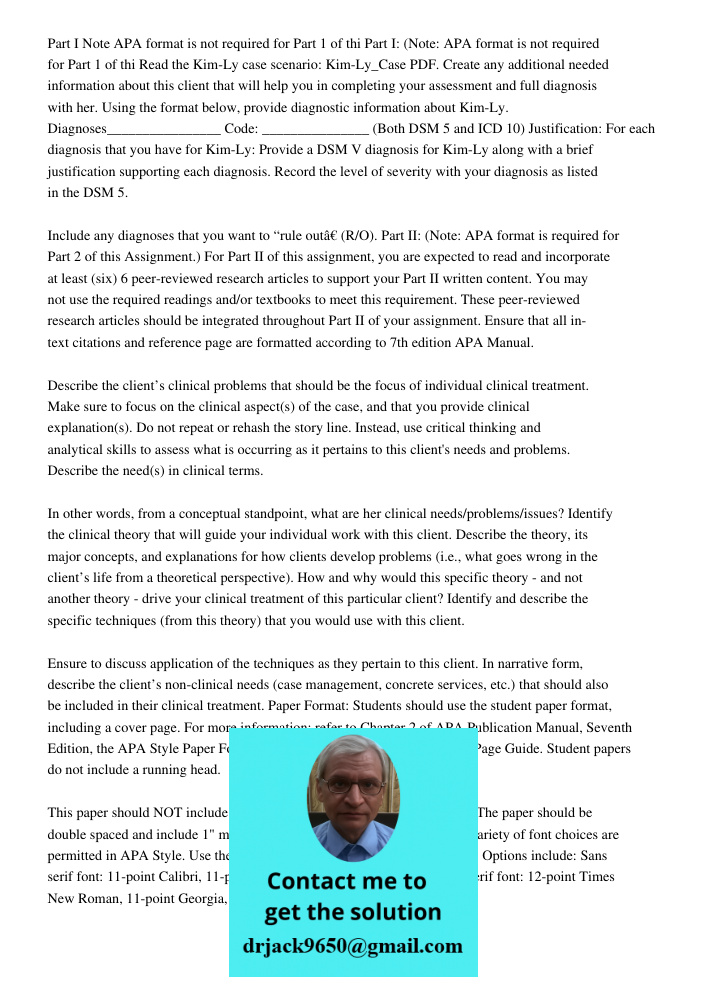 Read the Kim-Ly case scenario: Kim-Ly_Case PDF. Create any additional needed information about this client that will help you in completing your assessment and 