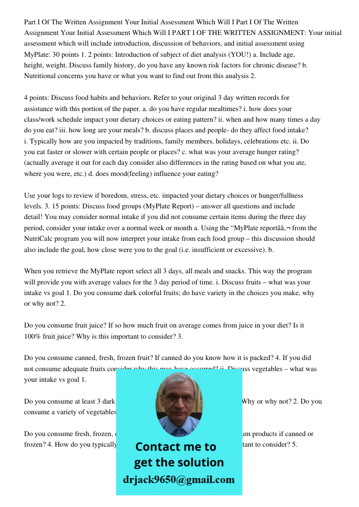 PART I OF THE WRITTEN ASSIGNMENT: Your initial assessment which will include introduction, discussion of behaviors, and initial assessment using MyPlate: 30 poi