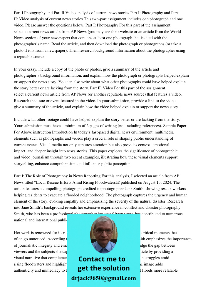 This two-part assignment includes one photograph and one video. Please answer the questions below: Part I: Photography For this part of the assignment, select a
