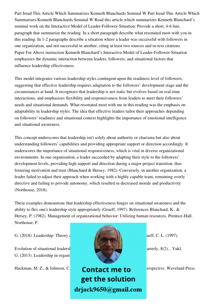 Read this article which summarizes Kenneth Blanchard’s seminal work on the Interactive Model of Leader-Follower-Situation: Provide a short, 4-6 line, paragraph 