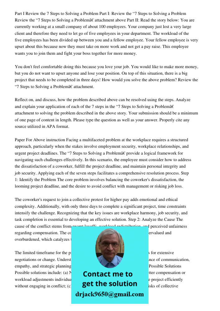 Review the “7 Steps to Solving a Problem” attachment above Part II: Read the story below: You are currently working at a small company of about 100 employees. Y