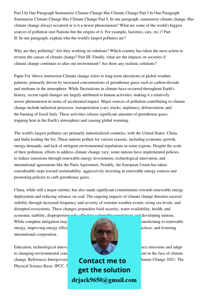 Part I: In one paragraph, summarize climate change. Has climate change always occurred or is it a newer phenomenon? What are some of the world's biggest sources