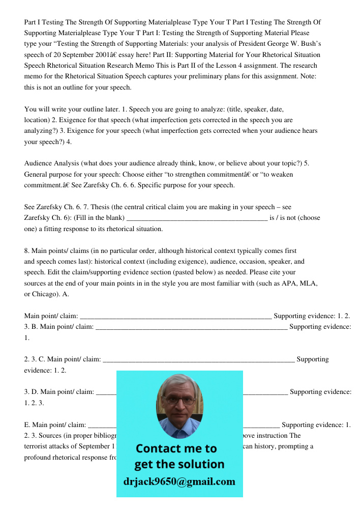 Part I: Testing the Strength of Supporting Material Please type your “Testing the Strength of Supporting Materials: your analysis of President George W. Bush’s 