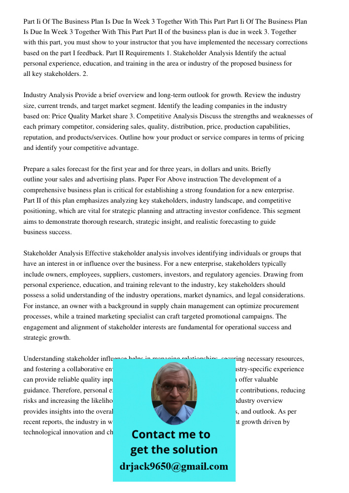 Part II of the business plan is due in week 3. Together with this part, you must show to your instructor that you have implemented the necessary corrections bas