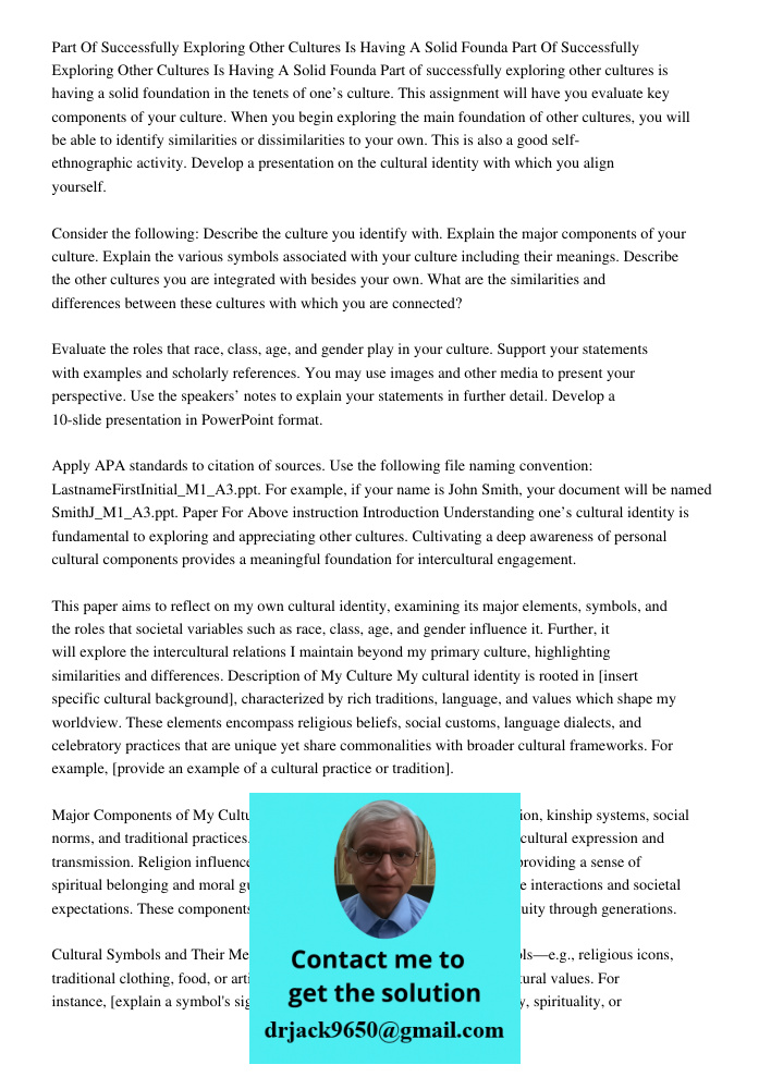 Part of successfully exploring other cultures is having a solid foundation in the tenets of one’s culture. This assignment will have you evaluate key components