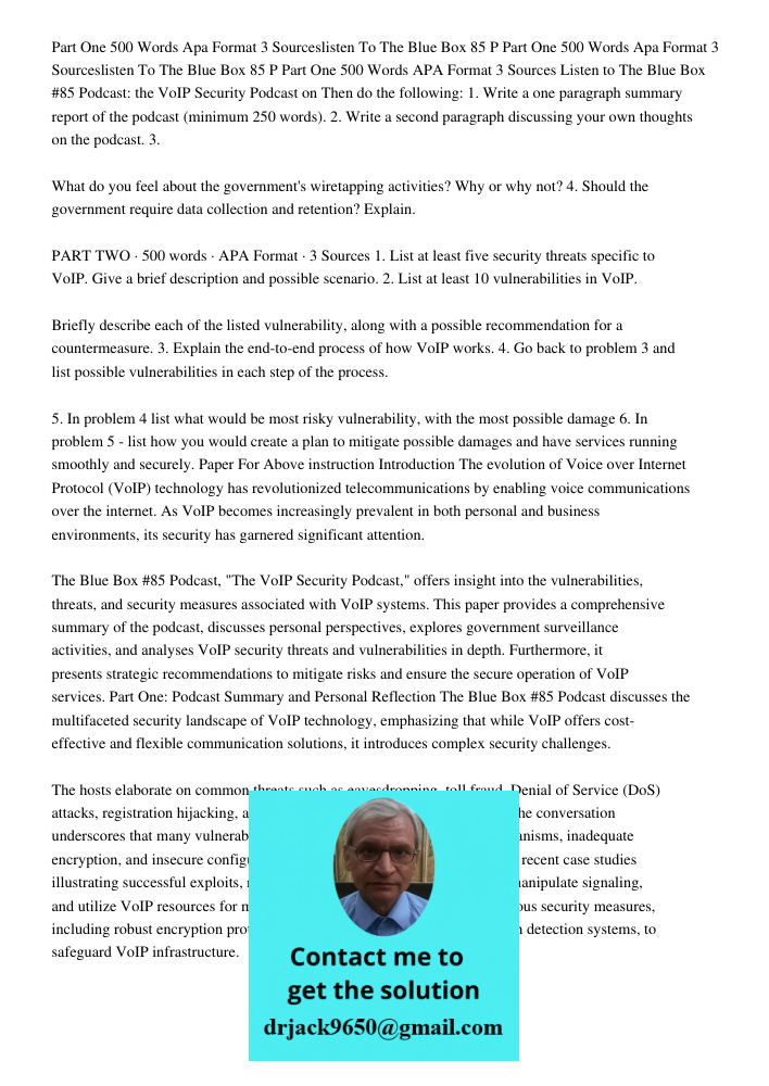 Part One 500 Words APA Format 3 Sources Listen to The Blue Box #85 Podcast: the VoIP Security Podcast on Then do the following: 1. Write a one paragraph summary