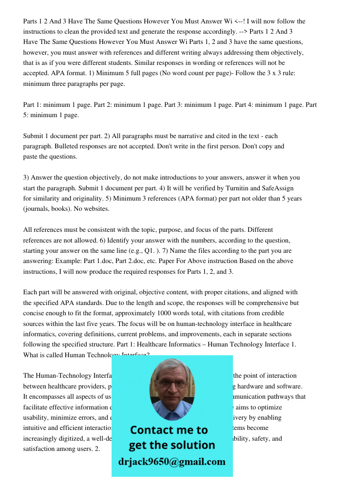 Parts 1, 2 and 3 have the same questions, however, you must answer with references and different writing always addressing them objectively, that is as if you w
