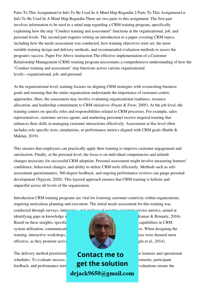 There are two parts to this assignment. The first part involves information to be used in a mind map regarding a CRM training program, specifically explaining h