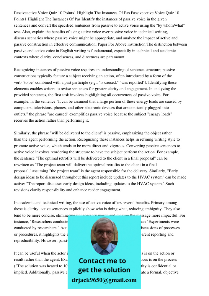 Identify the instances of passive voice in the given sentences and convert the specified sentences from passive to active voice using the "by whom/what" test. A